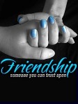 Friendship someone you can trust upon
